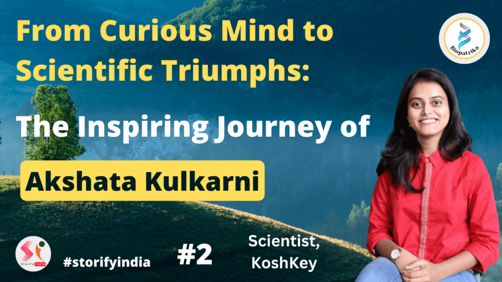 Curious Mind to Scientific Triumphs - Akshata Kulkarni