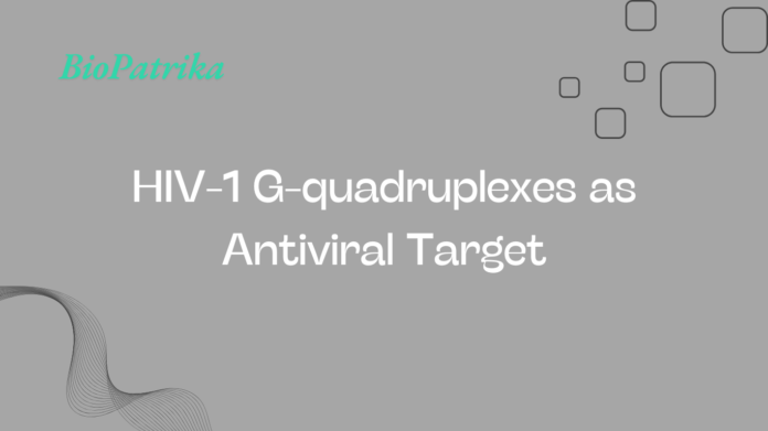 HIV-1 G-quadruplexes as Antiviral Target