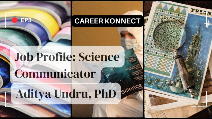 Career as Science Communicator | Aditya Undru | PhD