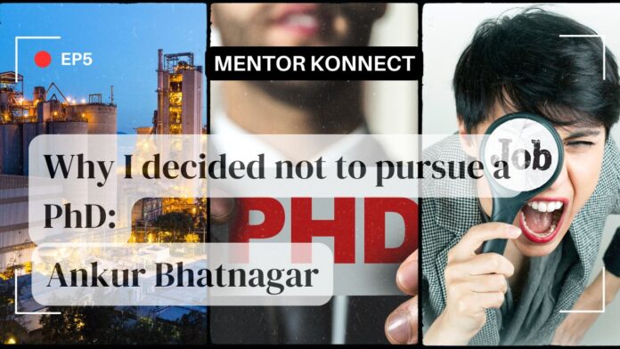 Why I decided not to pursue a PhD: Ankur Bhatnagar