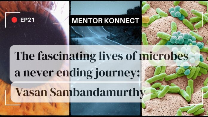 EP21 | The Fascinating Lives of Microbes | Vasan Sambandamurthy