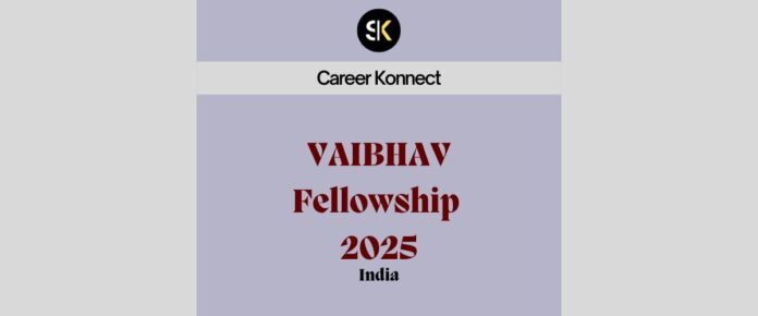 VAIshwik BHArtiya Vaigyanik (VAIBHAV) Fellowship Call-2025