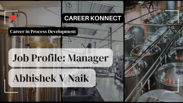 Career in Process Development Job Profile Manager Abhishek