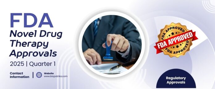 FDA Novel Drug Therapy Approvals for 2025 Quarter 1