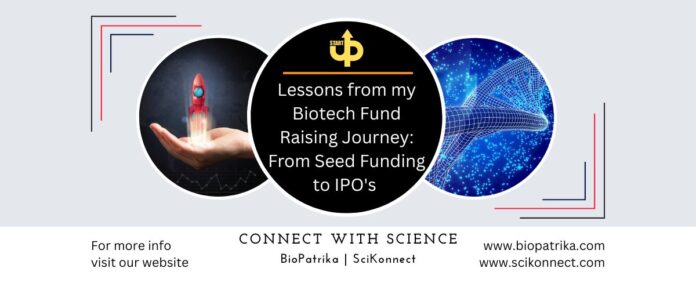 Lessons from My Biotech Fund Raising Journey From Seed Funding to IPOs