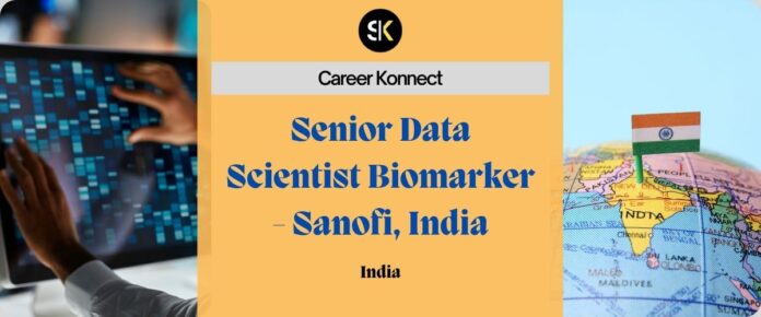 Hiring Senior Data Scientist Biomarker - Sanofi, Hyderabad, India