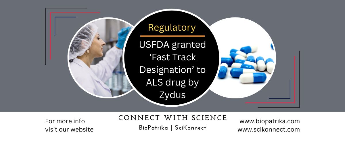 USFDA granted ‘Fast Track Designation’ to ALS drug by Zydus - BioPatrika
