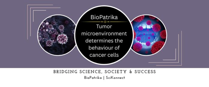 Tumor microenvironment determines the behaviour of cancer cells