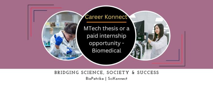 MTech thesis or a paid internship opportunity - Biomedical