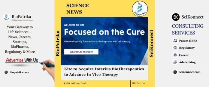Kite to Acquire Interius BioTherapeutics to Advance In Vivo Therapy