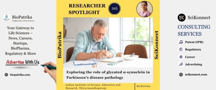 Exploring the role of glycated α-synuclein in Parkinson’s disease pathology 