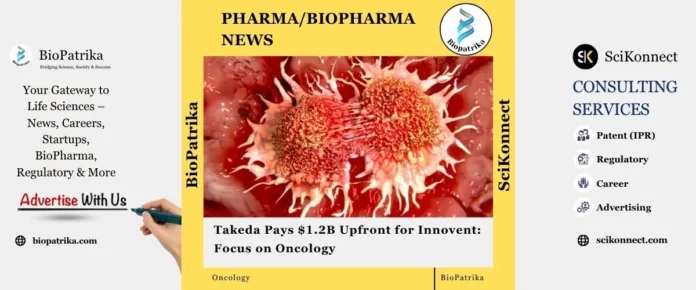 Takeda Pays $1.2B Upfront for Innovent Focus on Oncology