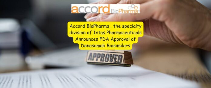 Accord BioPharma Announces FDA Approval of Denosumab Biosimilars