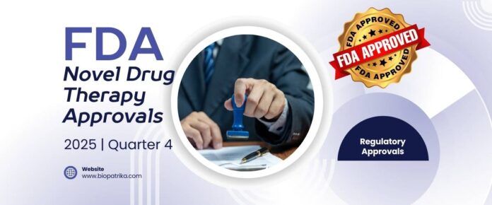 FDA Novel Drug Therapy Approvals for 2025 Quarter 4