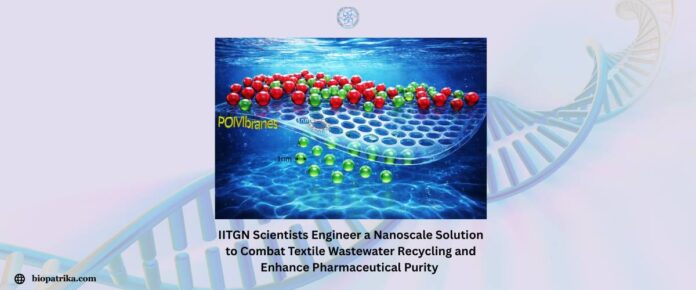 Scientists Engineer a Nanoscale Solution to Combat Textile Wastewater Recycling and Enhance Pharmaceutical Purity 