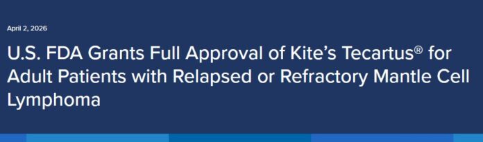 FDA Grants Full Approval to Tecartus CAR-T Therapy for Mantle Cell Lymphoma