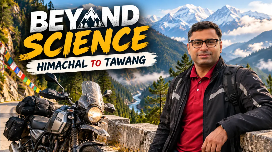 Beyond Science Ep. 1  From Himachal to Tawang Vihang’s Adventures Beyond the Lab